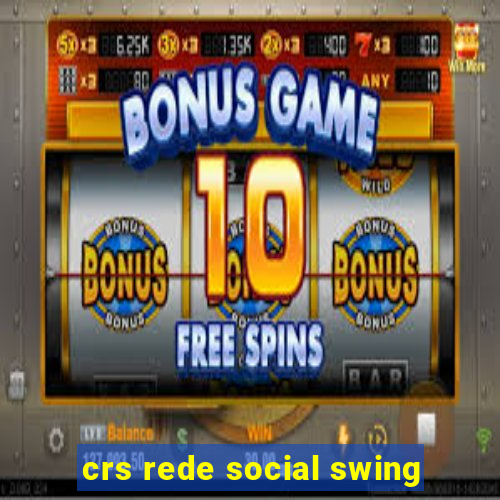 crs rede social swing